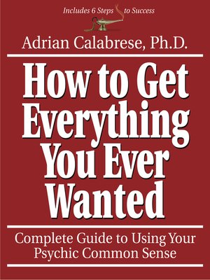 cover image of How to Get Everything You Ever Wanted